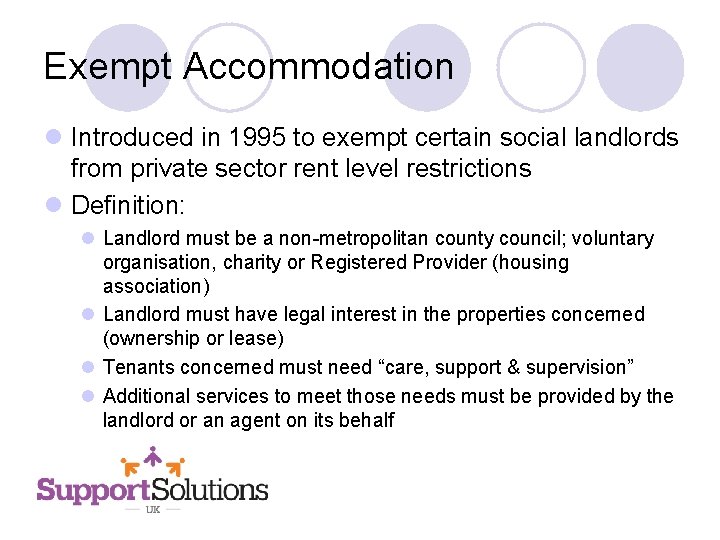 Exempt Accommodation l Introduced in 1995 to exempt certain social landlords from private sector