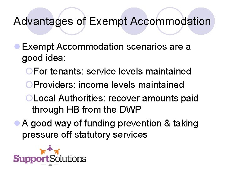 Advantages of Exempt Accommodation l Exempt Accommodation scenarios are a good idea: ¡For tenants: