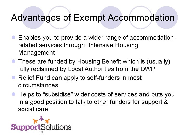 Advantages of Exempt Accommodation l Enables you to provide a wider range of accommodationrelated