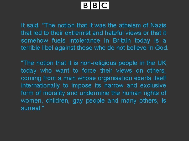 It said: "The notion that it was the atheism of Nazis that led to