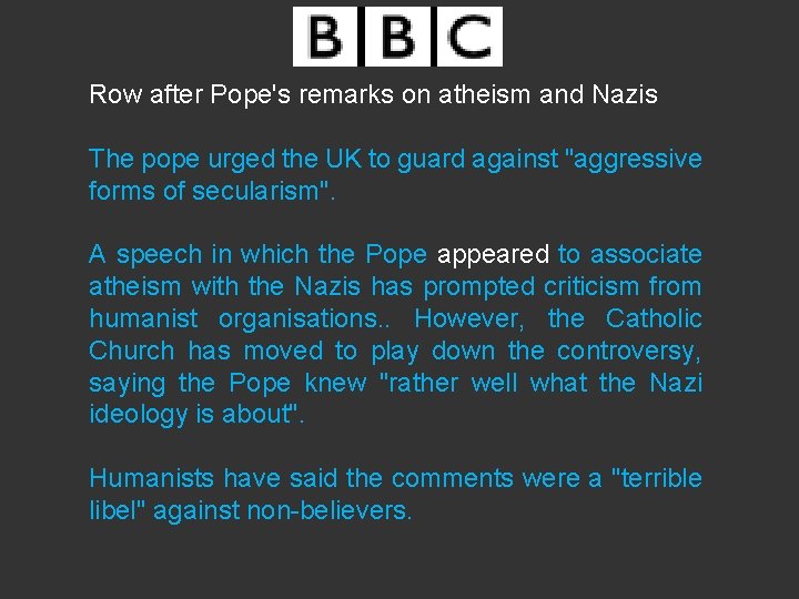 Row after Pope's remarks on atheism and Nazis The pope urged the UK to