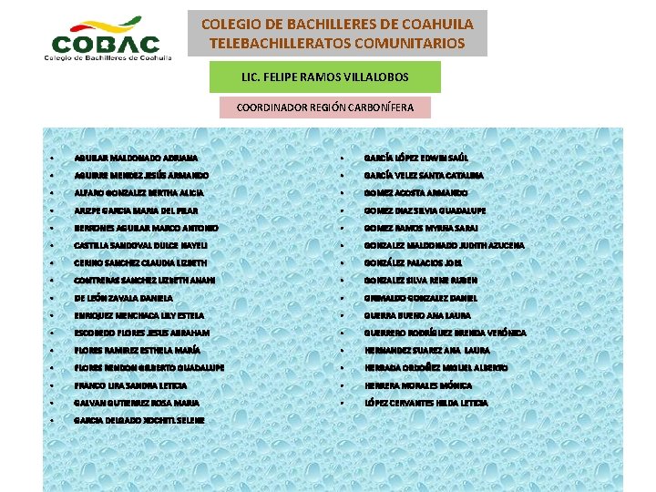 COLEGIO DE BACHILLERES DE COAHUILA TELEBACHILLERATOS COMUNITARIOS LIC. FELIPE RAMOS VILLALOBOS COORDINADOR REGIÓN CARBONÍFERA