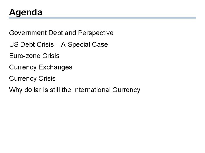 Agenda Government Debt and Perspective US Debt Crisis – A Special Case Euro-zone Crisis