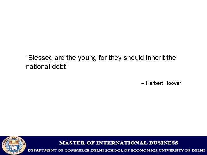 “Blessed are the young for they should inherit the “Quote” (optional) national debt” –