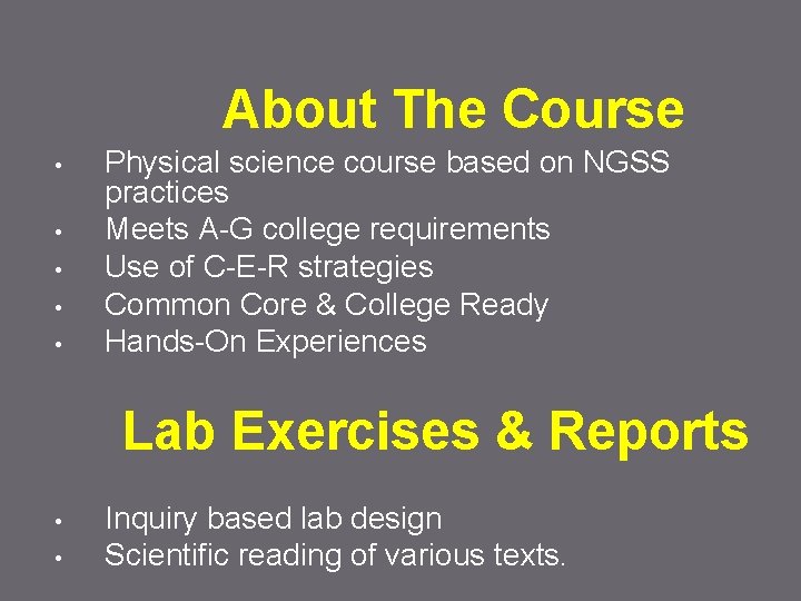 About The Course • • • Physical science course based on NGSS practices Meets