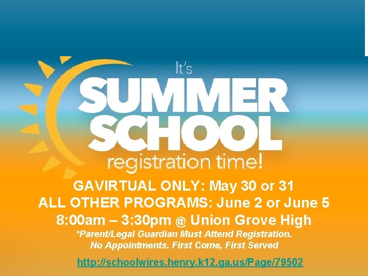 GAVIRTUAL ONLY: May 30 or 31 ALL OTHER PROGRAMS: June 2 or June 5