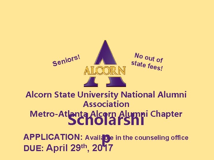 s! r o i n Se No ou t of state fees! Alcorn State