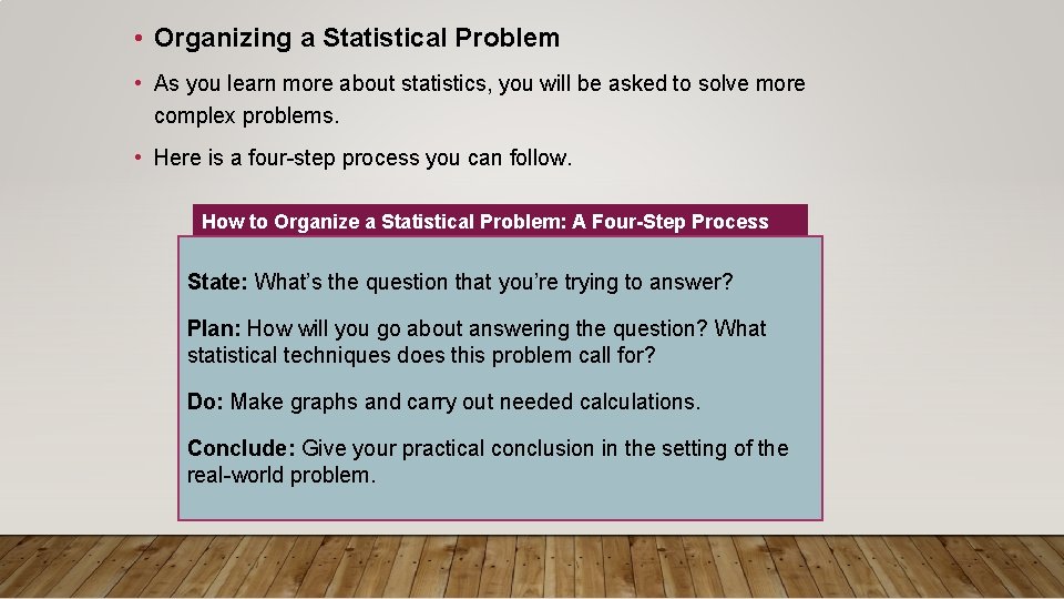 • Organizing a Statistical Problem • As you learn more about statistics, you • Organizing a Statistical Problem • As you learn more about statistics, you