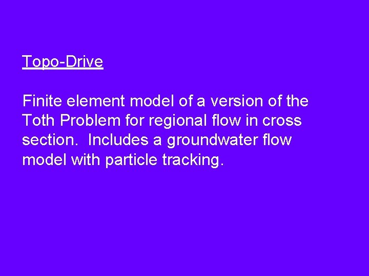 Topo-Drive Finite element model of a version of the Toth Problem for regional flow