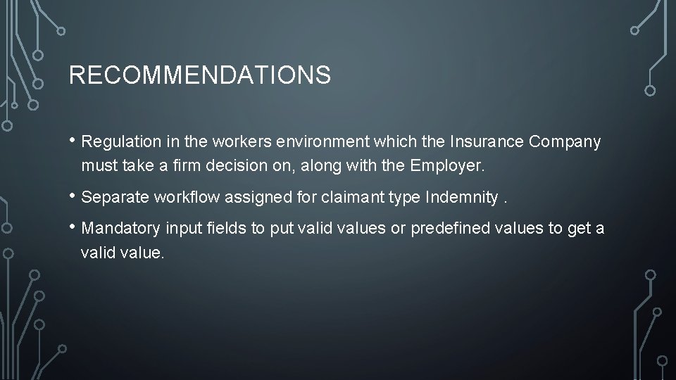 RECOMMENDATIONS • Regulation in the workers environment which the Insurance Company must take a
