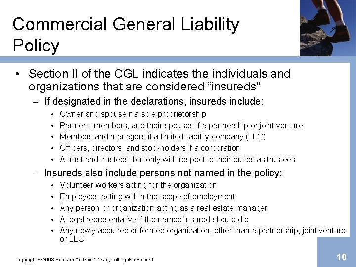 Commercial General Liability Policy • Section II of the CGL indicates the individuals and