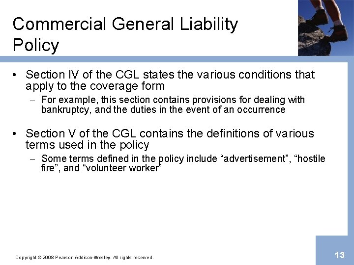 Commercial General Liability Policy • Section IV of the CGL states the various conditions
