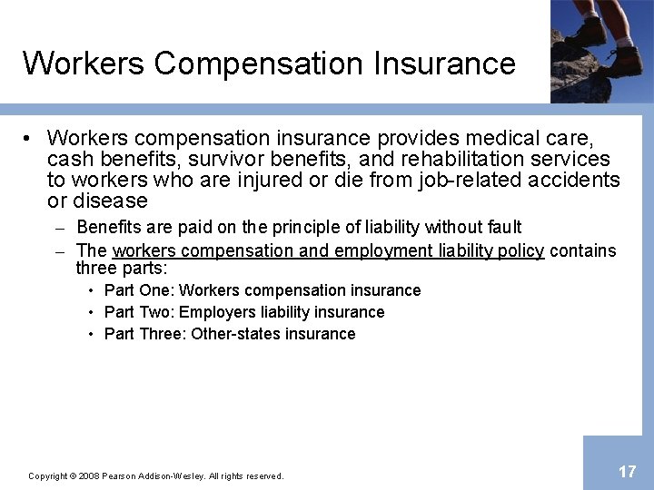 Workers Compensation Insurance • Workers compensation insurance provides medical care, cash benefits, survivor benefits,