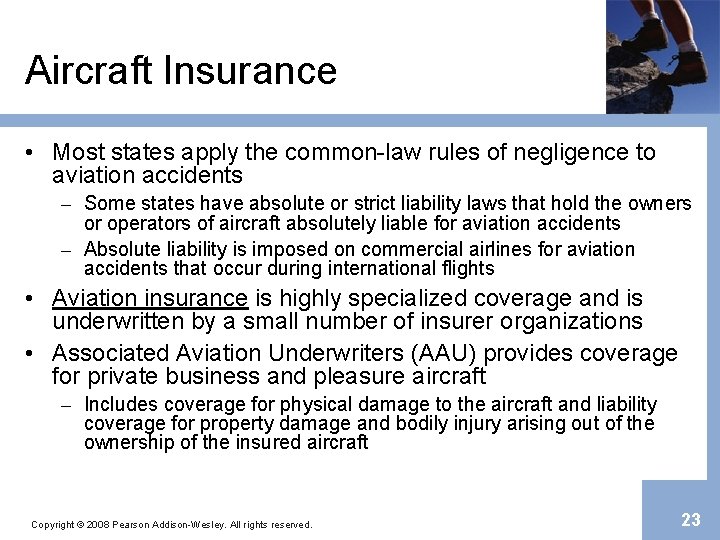 Aircraft Insurance • Most states apply the common-law rules of negligence to aviation accidents