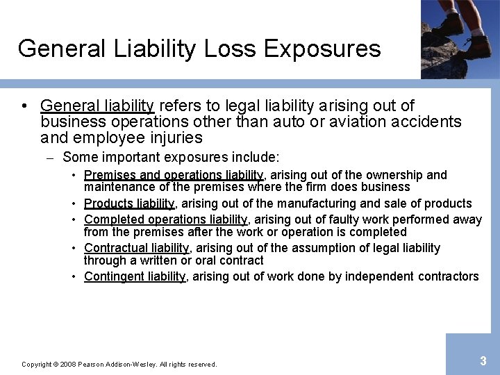 General Liability Loss Exposures • General liability refers to legal liability arising out of