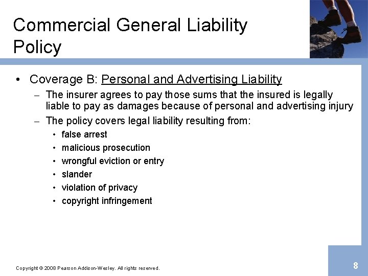 Commercial General Liability Policy • Coverage B: Personal and Advertising Liability – The insurer