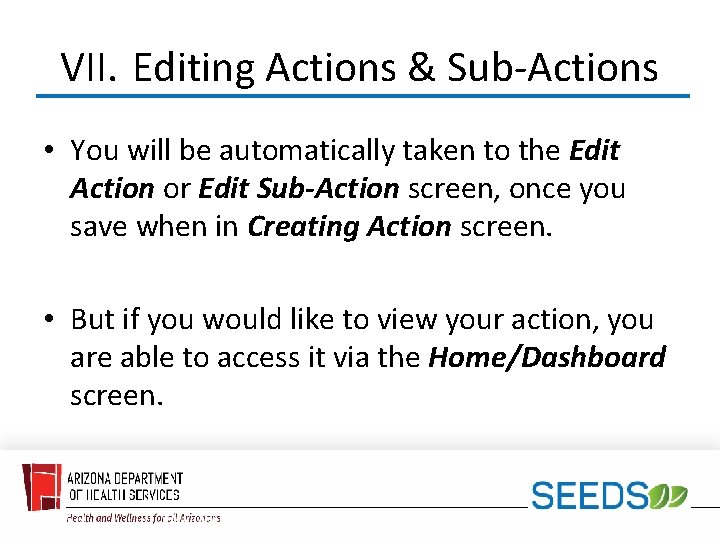 VII. Editing Actions & Sub-Actions • You will be automatically taken to the Edit