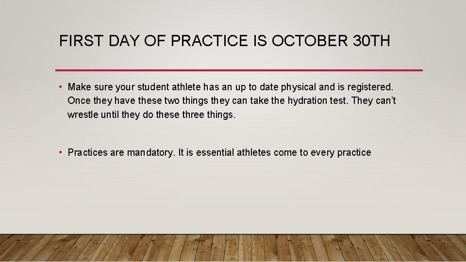 FIRST DAY OF PRACTICE IS OCTOBER 30 TH • Make sure your student athlete