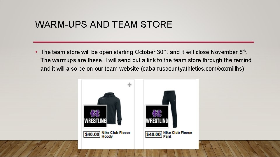 WARM-UPS AND TEAM STORE • The team store will be open starting October 30