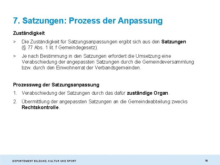 7. Satzungen: Prozess der Anpassung Zuständigkeit > Die Zuständigkeit für Satzungsanpassungen ergibt sich aus