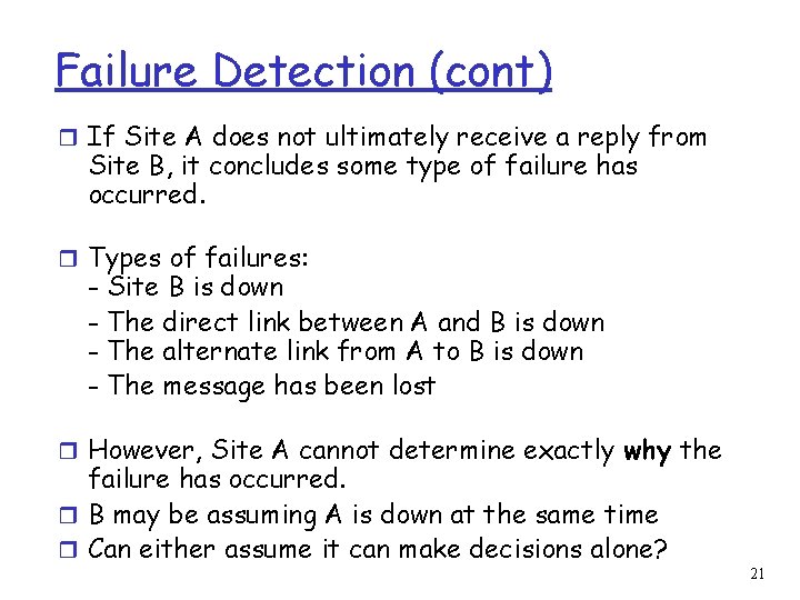 Failure Detection (cont) r If Site A does not ultimately receive a reply from
