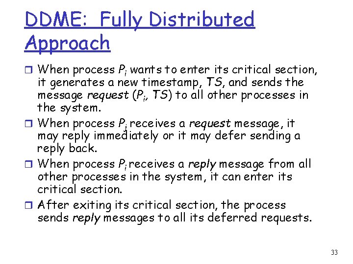 DDME: Fully Distributed Approach r When process Pi wants to enter its critical section,