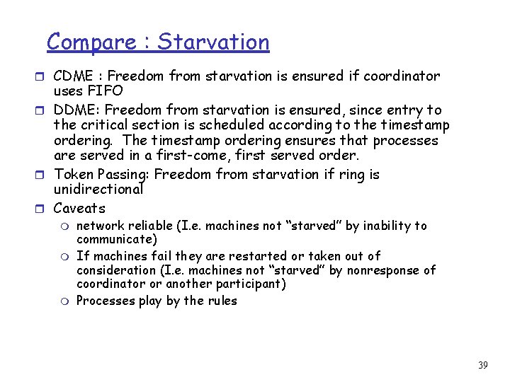 Compare : Starvation r CDME : Freedom from starvation is ensured if coordinator uses