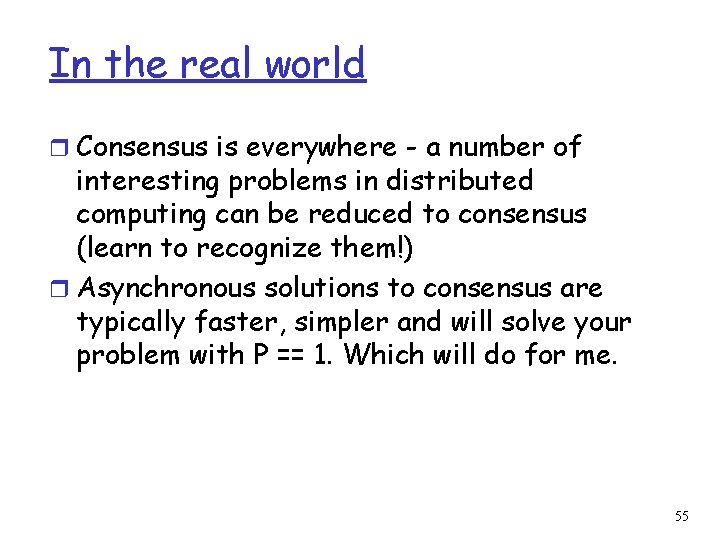 In the real world r Consensus is everywhere - a number of interesting problems