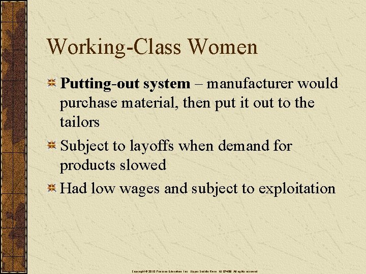 Working-Class Women Putting-out system – manufacturer would purchase material, then put it out to