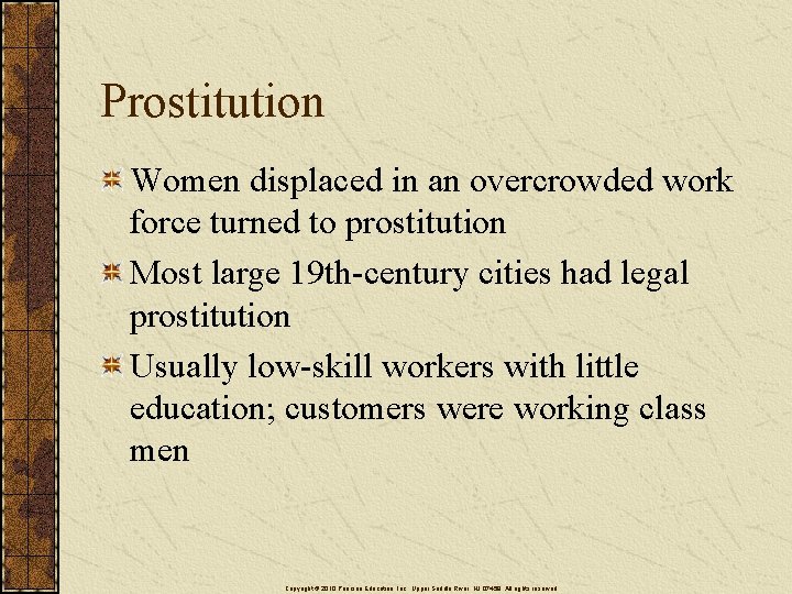 Prostitution Women displaced in an overcrowded work force turned to prostitution Most large 19