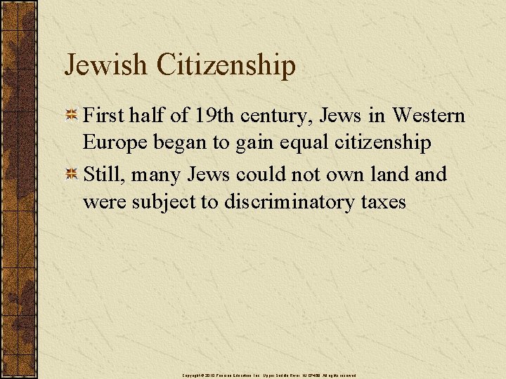 Jewish Citizenship First half of 19 th century, Jews in Western Europe began to