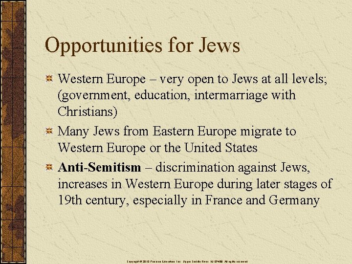 Opportunities for Jews Western Europe – very open to Jews at all levels; (government,