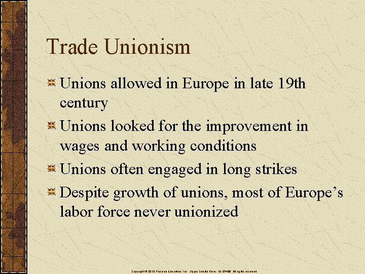 Trade Unionism Unions allowed in Europe in late 19 th century Unions looked for