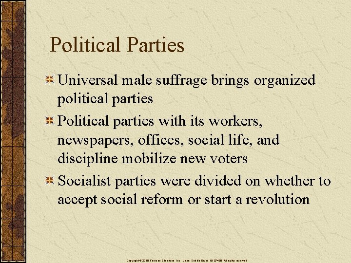 Political Parties Universal male suffrage brings organized political parties Political parties with its workers,