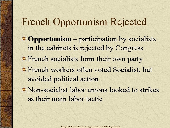 French Opportunism Rejected Opportunism – participation by socialists in the cabinets is rejected by