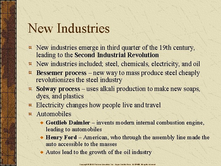 New Industries New industries emerge in third quarter of the 19 th century, leading