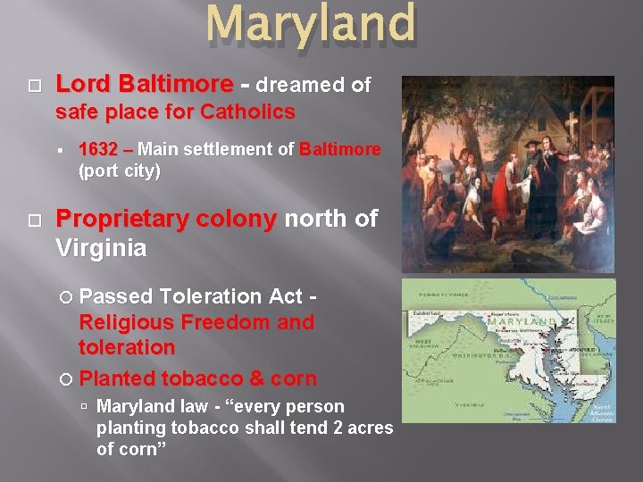 Maryland Lord Baltimore - dreamed of safe place for Catholics § 1632 – Main