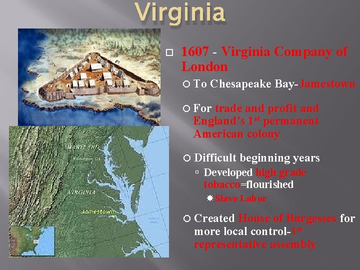 Virginia 1607 - Virginia Company of London To Chesapeake Bay-Jamestown For trade and profit
