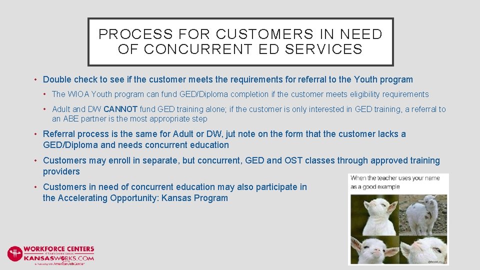 PROCESS FOR CUSTOMERS IN NEED OF CONCURRENT ED SERVICES • Double check to see