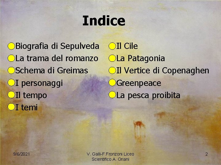 Indice Biografia di Sepulveda La trama del romanzo Schema di Greimas I personaggi Il