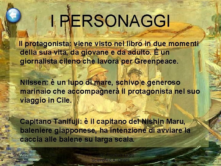 I PERSONAGGI Il protagonista: viene visto nel libro in due momenti della sua vita,