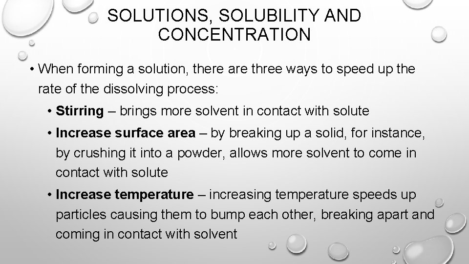 SOLUTIONS, SOLUBILITY AND CONCENTRATION • When forming a solution, there are three ways to