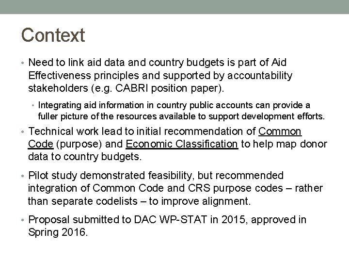 Context • Need to link aid data and country budgets is part of Aid