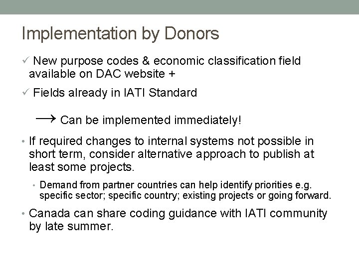 Implementation by Donors ü New purpose codes & economic classification field available on DAC