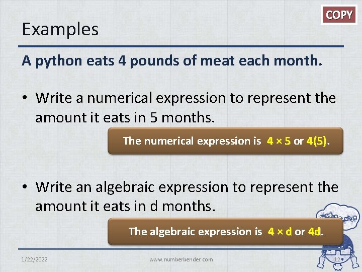 COPY Examples A python eats 4 pounds of meat each month. • Write a