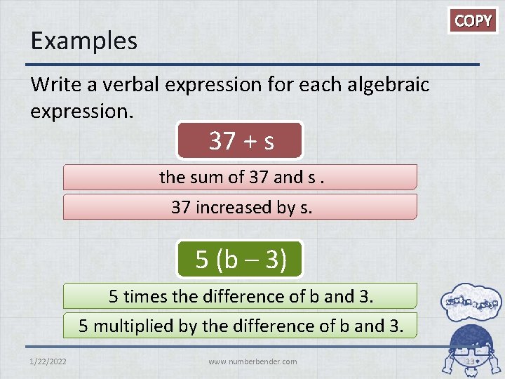 COPY Examples Write a verbal expression for each algebraic expression. 37 + s the