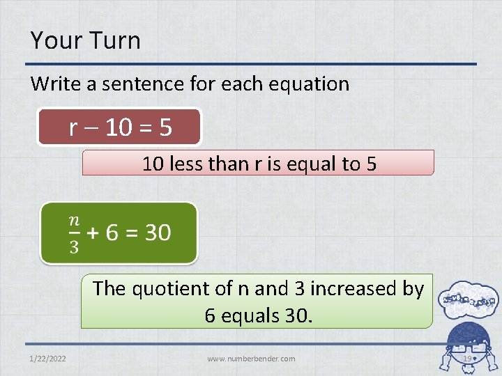 Your Turn Write a sentence for each equation r – 10 = 5 10