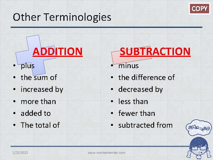 COPY Other Terminologies ADDITION • • • plus the sum of increased by more