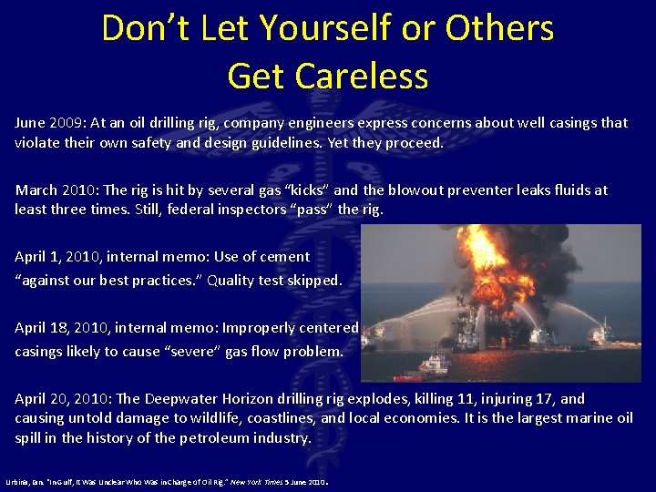 Don’t Let Yourself or Others Get Careless June 2009: At an oil drilling rig,