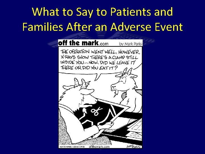 What to Say to Patients and Families After an Adverse Event 